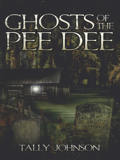 Title details for Ghosts of the Pee Dee by Tally Johnson - Available